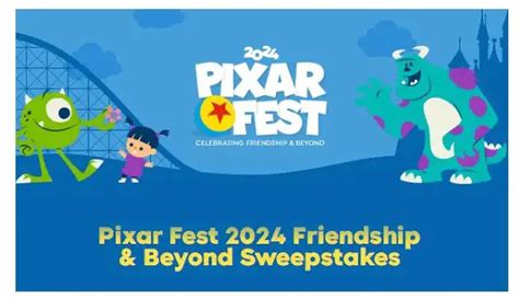 Pixar Fest 2024 Friendship & Beyond Sweepstakes.